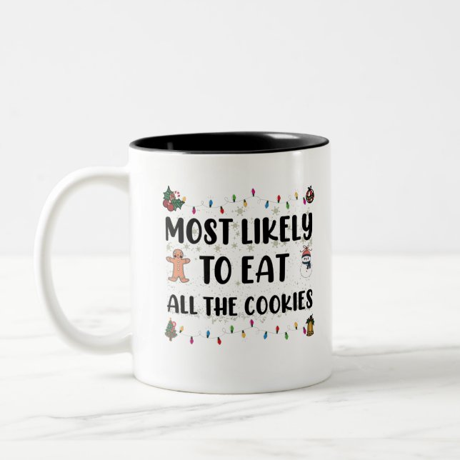 Most Likely To Eat All The Cookies Holiday Humour Two-Tone Coffee Mug (Left)