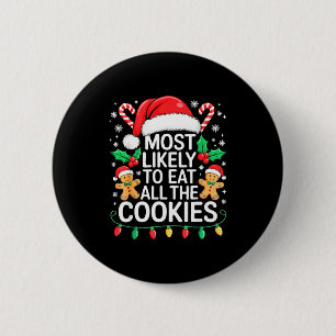 Most Likely To Eat All The Cookies Shirt Christmas 6 Cm Round Badge