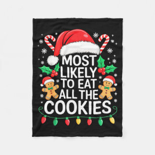Most Likely To Eat All The Cookies Shirt Christmas Fleece Blanket