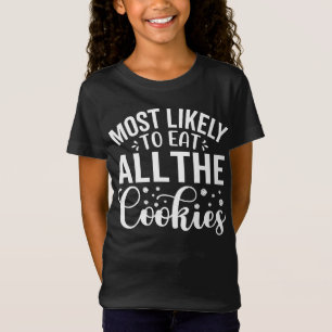 Most Likely to Eat all the Cookies T-Shirt