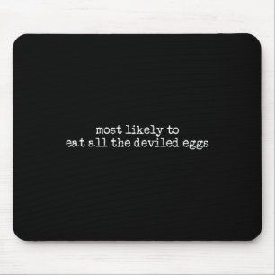 Most Likely To Eat All The Deviled Eggs Retro Than Mouse Mat