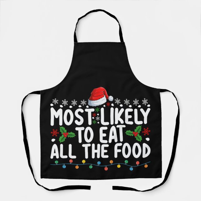 Most Likely To Eat All The Food Christmas Family Apron (Front)