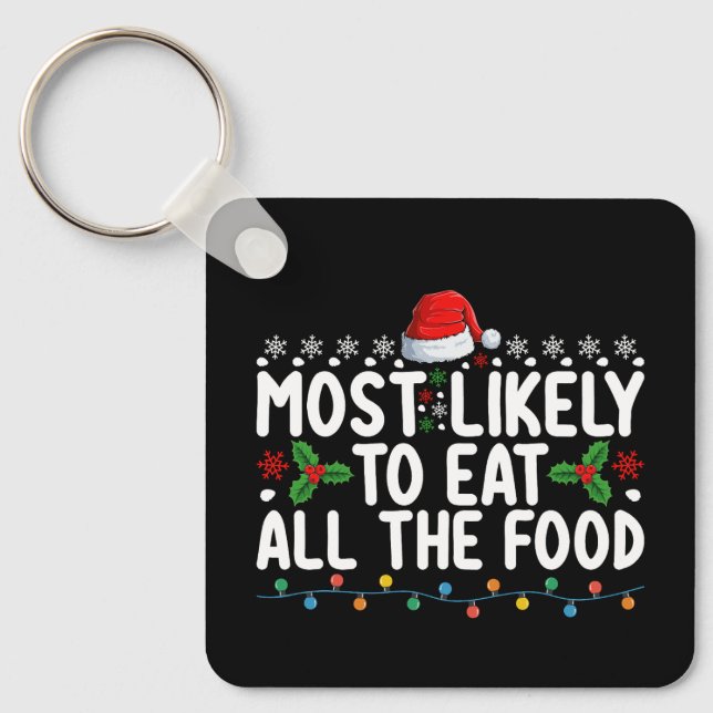 Most Likely To Eat All The Food Christmas Family Key Ring (Front)