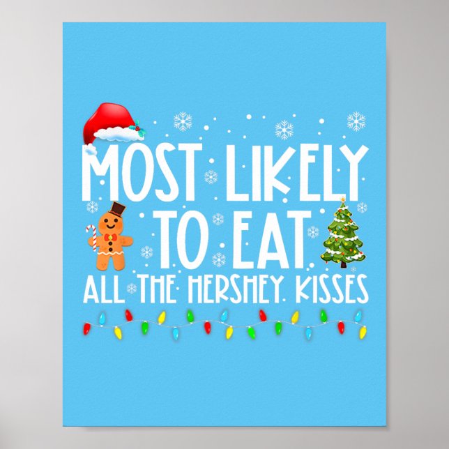 Most Likely To Eat All The Hershey Kisses Funny Xm Poster (Front)