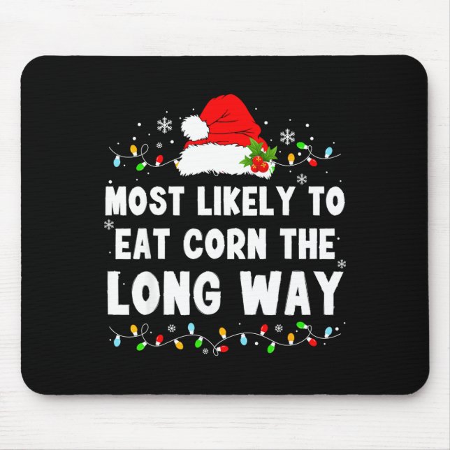 Most Likely To Eat Corn The Long Way  Mouse Mat (Front)
