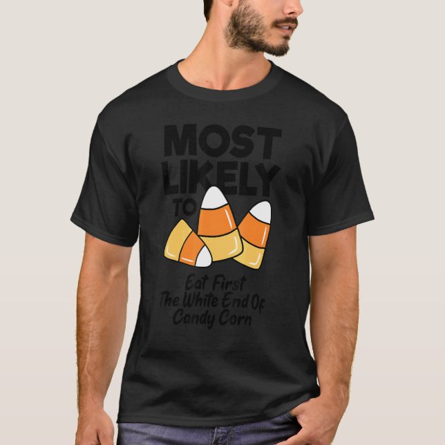 Most Likely To Eat First The White End Of Candy Co T-Shirt (Front)
