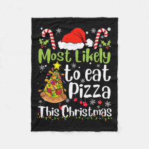 Most Likely To Eat Pizza This Christmas - Xmas Fun Fleece Blanket