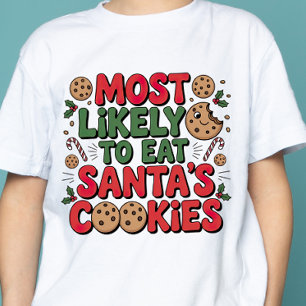 Most likely to eat sanas cookies Custom Christmas T-Shirt