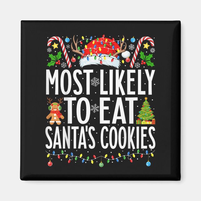 Most Likely To Eat Santa's Cookies Xmas Family Magnet (Front)
