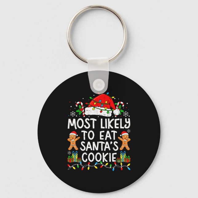 Most Likely To Eat Santa’s Cookie Family Matching  Key Ring (Front)