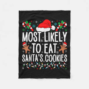Most Likely To Eat Santa's Cookie Family Christmas Fleece Blanket