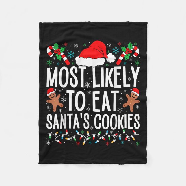 Most Likely To Eat Santa's Cookie Family Christmas Fleece Blanket (Front)