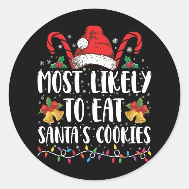Most Likely To Eat Santa's Cookies Christmas Classic Round Sticker (Front)