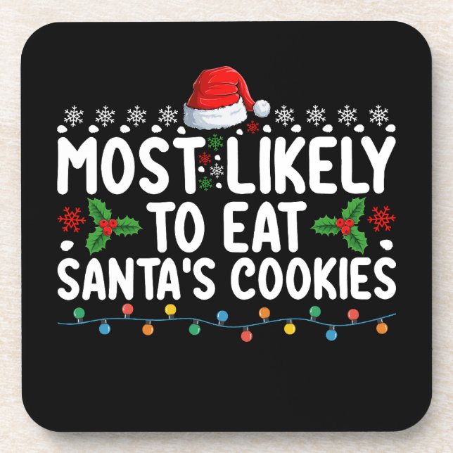 Most Likely To Eat Santa's Cookies Christmas Coaster (Front)