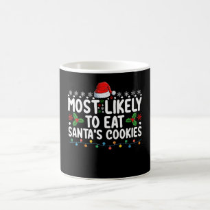 Most Likely To Eat Santa's Cookies Christmas Coffee Mug
