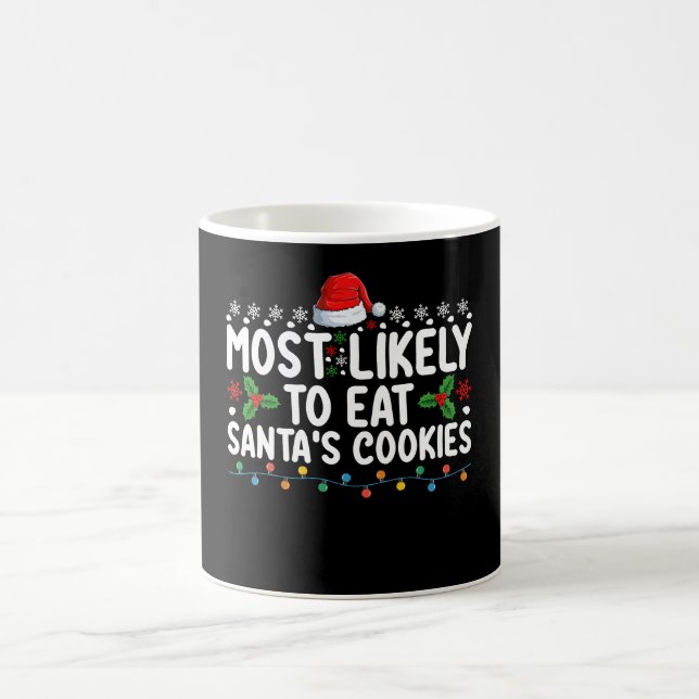 Most Likely To Eat Santa's Cookies Christmas Coffee Mug (Center)
