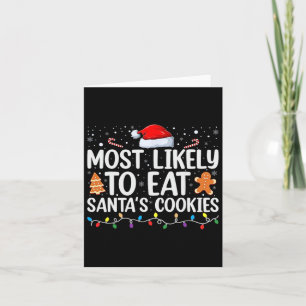 Most Likely To Eat Santa's Cookies Christmas Famil Card
