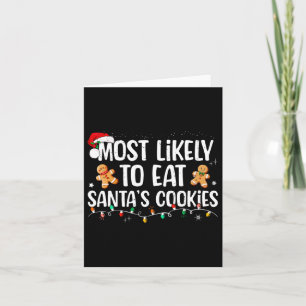 Most Likely To Eat Santa's Cookies Christmas Famil Card