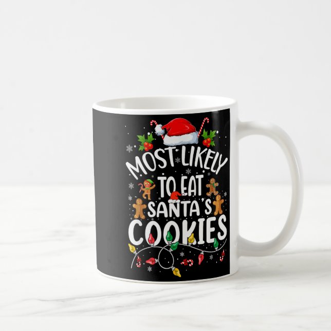Most Likely To Eat Santa's Cookies Christmas Famil Coffee Mug (Right)