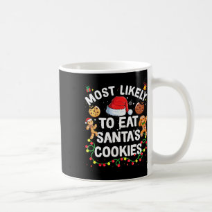 Most Likely To Eat Santa's Cookies Christmas Famil Coffee Mug