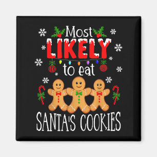 Most Likely To Eat Santa's Cookies Christmas Famil Magnet