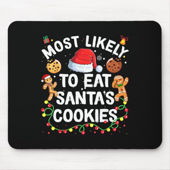 Most Likely To Eat Santa's Cookies Christmas Famil Mouse Mat (Front)