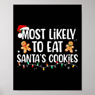Most Likely To Eat Santa's Cookies Christmas Famil Poster