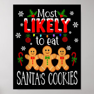 Most Likely To Eat Santa's Cookies Christmas Famil Poster