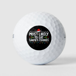 Most Likely To Eat Santa's Cookies Christmas Golf Balls