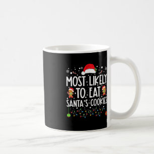Most Likely To Eat Santa's Cookies Christmas Match Coffee Mug