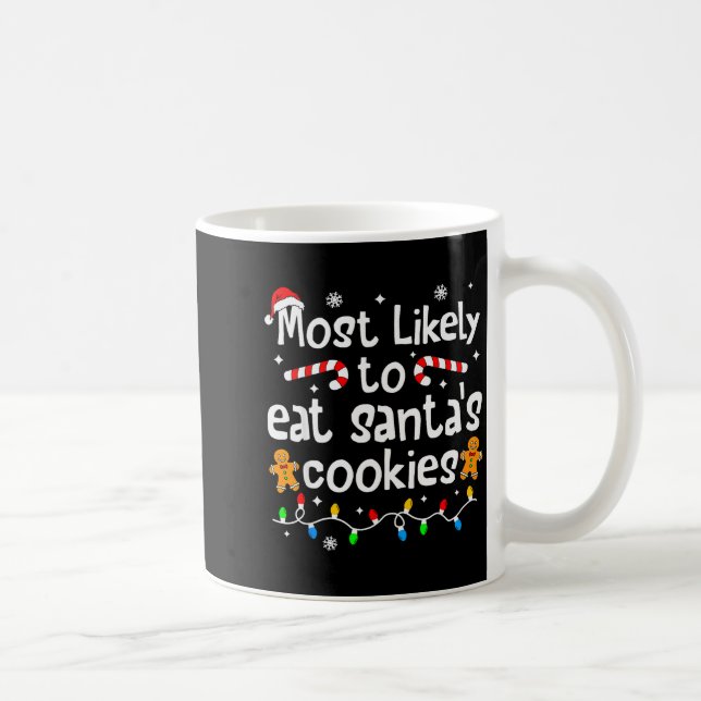 Most Likely To Eat Santa's Cookies Christmas Match Coffee Mug (Right)