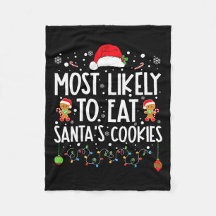 Most Likely To Eat Santa's Cookies Christmas Match Fleece Blanket