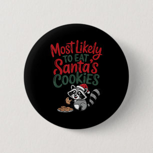 Most Likely To Eat Santa's Cookies Christmas Racco 6 Cm Round Badge