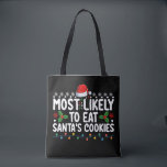 Most Likely To Eat Santa's Cookies Christmas Tote Bag<br><div class="desc">Most Likely To Eat Santa's Cookies Christmas</div>