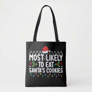 Most Likely To Eat Santa's Cookies Christmas Tote Bag