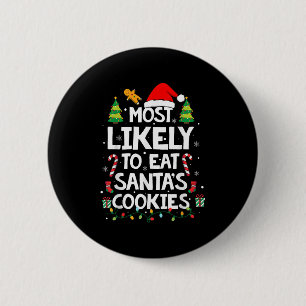 Most Likely To Eat Santa's Cookies Family Christma 6 Cm Round Badge