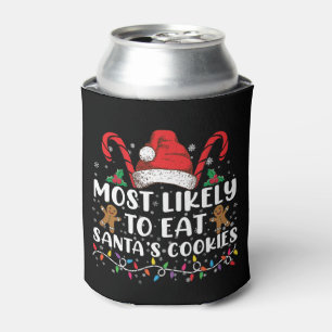 Most Likely To Eat Santas Cookies Family Christmas Can Cooler