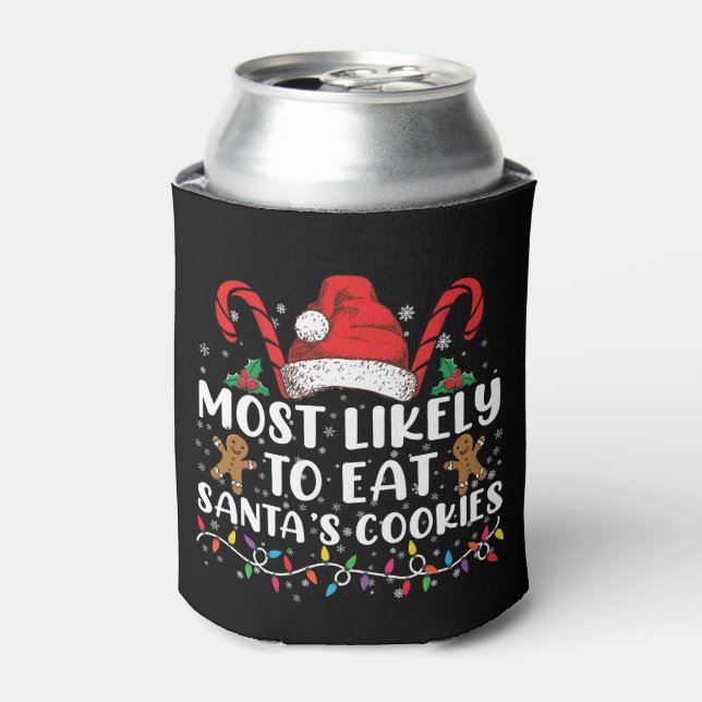 Most Likely To Eat Santas Cookies Family Christmas Can Cooler (Can Front)