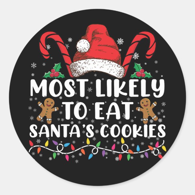 Most Likely To Eat Santas Cookies Family Christmas Classic Round Sticker (Front)