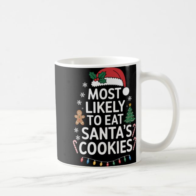 Most Likely To Eat Santas Cookies Family Christmas Coffee Mug (Right)