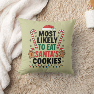Most Likely To Eat Santas Cookies Family Christmas Cushion