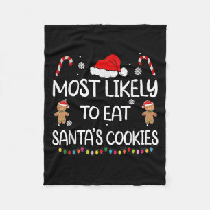 Most Likely To Eat Santas Cookies Family Christmas Fleece Blanket