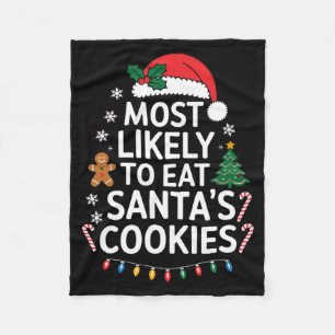 Most Likely To Eat Santas Cookies Family Christmas Fleece Blanket