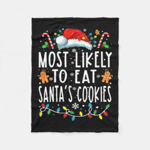 Most Likely To Eat Santas Cookies Family Christmas Fleece Blanket