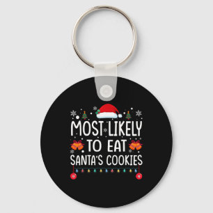 Most Likely To Eat Santas Cookies Family Christmas Key Ring