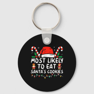 Most Likely To Eat Santas Cookies Family Christmas Key Ring