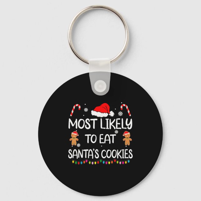 Most Likely To Eat Santas Cookies Family Christmas Key Ring (Front)