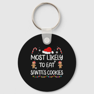 Most Likely To Eat Santas Cookies Family Christmas Key Ring