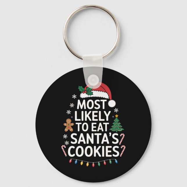 Most Likely To Eat Santas Cookies Family Christmas Key Ring (Front)