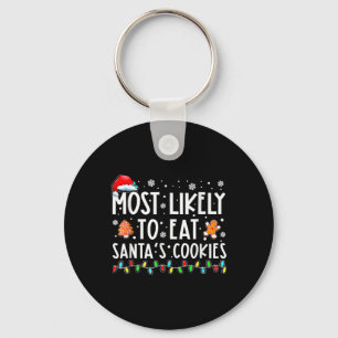 Most Likely To Eat Santas Cookies Family Christmas Key Ring